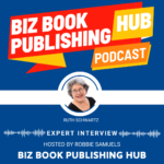 Ruth Schwartz, podcast ep isode on Biz Book Publishing Hub podcast