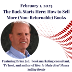 The Buck Starts Here: How to Sell More (Non-Returnable) Books with Brian Jud